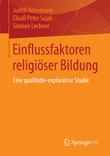 Einflussfaktoren religi&ouml;ser Bildung - Judith K&ouml;nemann, Clau&szlig; Peter Sajak, Simone Lechner