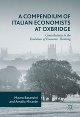A Compendium of Italian Economists at Oxbridge - Mauro Baranzini, Amalia Mirante