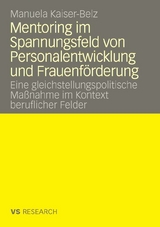 Mentoring im Spannungsfeld von Personalentwicklung und Frauenf&ouml;rderung - Manuela Kaiser-Belz