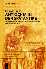 Antiochia in der Sp&auml;tantike -  Gunnar Brands