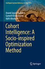Cohort Intelligence: A Socio-inspired Optimization Method - Anand Jayant Kulkarni, Ganesh Krishnasamy, Ajith Abraham