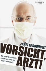 Vorsicht, Arzt! - Anette Dowideit
