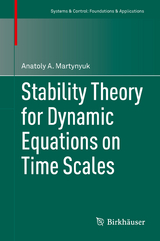 Stability Theory for Dynamic Equations on Time Scales - Anatoly A. Martynyuk