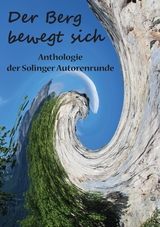 Der Berg bewegt sich - Karla J. Butterfield, Kay Ganahl, Saga Gr&uuml;nwald, Andreas Erdmann, Martina H&ouml;rle, Beate Kunisch, Christiane Trunk