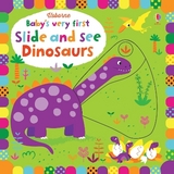 Baby's Very First Slide and See Dinosaurs - Fiona Watt