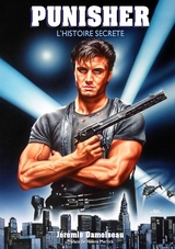 Punisher : L'histoire secr&egrave;te - J&eacute;r&eacute;mie Damoiseau