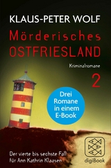 M&ouml;rderisches Ostfriesland II. Ann Kathrin Klaasens vierter bis sechster Fall in einem E-Book - Klaus-Peter Wolf