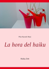La hora del haiku - Pilar Barcel&oacute; Ma&iacute;z