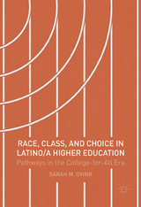 Race, Class, and Choice in Latino/a Higher Education - Sarah M Ovink