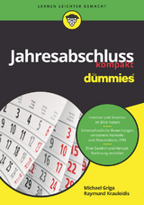 Jahresabschluss kompakt f&uuml;r Dummies - Michael Griga, Raymund Krauleidis