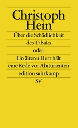 &Uuml;ber die Sch&auml;dlichkeit des Tabaks - Christoph Hein