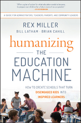 Humanizing the Education Machine - Rex Miller, Bill Latham, Brian Cahill