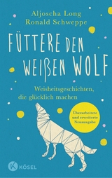 F&uuml;ttere den wei&szlig;en Wolf - Ronald Schweppe, Aljoscha Long