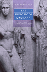 The Rhetoric of Manhood - Joseph Roisman