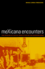 meXicana Encounters -  Rosa Linda Fregoso