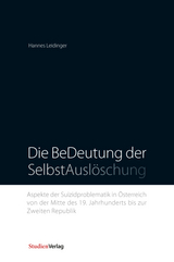 Die BeDeutung der SelbstAusl&ouml;schung - Hannes Leidinger