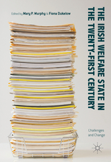 The Irish Welfare State in the Twenty-First Century - 