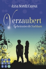 Verzaubert 1: Geheimnisvolle Nachbarn - Anna-Sophie Caspar