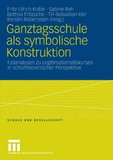 Ganztagsschule als symbolische Konstruktion - 