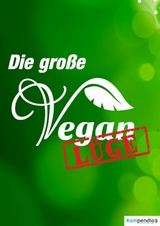 Die gro&szlig;e Vegan L&uuml;ge - Alessandro Dallmann