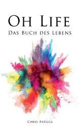 Oh Life - Chris Br&uuml;gge