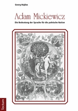 Adam Mickiewicz - Die Bedeutung der Sprache f&uuml;r die polnische Nation - Georg Hajdas