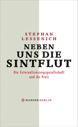 Neben uns die Sintflut - Stephan Lessenich