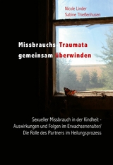 Missbrauchs-Traumata gemeinsam &uuml;berwinden - Sabine Thie&szlig;enhusen, Nicole Linder