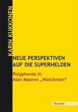 Neue Perspektiven auf die Superhelden - Karin Kukkonen