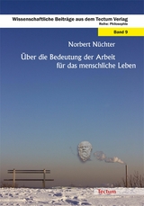 &Uuml;ber die Bedeutung der Arbeit f&uuml;r das menschliche Leben - Norbert N&uuml;chter