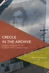 Creole in the Archive -  Roshini Kempadoo