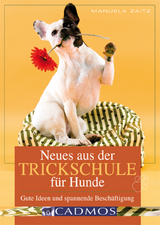 Neues aus der Trickschule f&uuml;r Hunde - Manuela Zaitz
