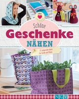 Schöne Geschenke nähen - Uta Donath, Claudia Hubo, Petra Hoffmann, Ruth Laing