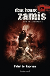 Das Haus Zamis 28 &ndash; Palast der Knochen - Catalina Corvo, Logan Dee