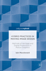 Hybrid Practices in Moving Image Design - Iain MacDonald