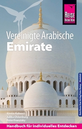 Reise Know-How Reisef&uuml;hrer Vereinigte Arabische Emirate (Abu Dhabi, Dubai, Sharjah, Ajman, Umm al-Quwain, Ras al-Khaimah und Fujairah) - Peter Franzisky, Julika Oldenburg, Kirstin Kabasci