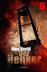 Der Henker 8 &ndash; Monster - Uwe Voehl