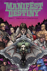 Manifest Destiny 3: Chiroptera & Carniformaves - Chris Dingess