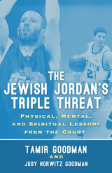 Jewish Jordan's Triple Threat -  Judy Horwitz Goodman,  Tamir Goodman