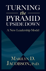 Turning the Pyramid Upside Down -  Marilyn D. Jacobson