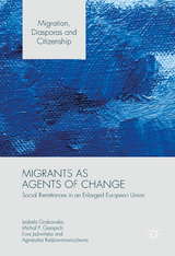 Migrants as Agents of Change - Izabela Grabowska, Michał P. Garapich, Ewa Jaźwińska, Agnieszka Radziwinowicz&oacute;wna