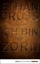 Ich bin der Zorn -  Ethan Cross