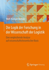 Die Logik der Forschung in der Wissenschaft der Logistik - Wolf-Rüdiger Bretzke