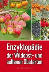 Enzyklop&auml;die der Wildobst- und seltenen Obstarten - Dr. Helmut Pirc