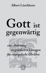 Gott ist gegenw&auml;rtig - Albert L&ouml;schhorn