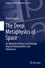 The Deep Metaphysics of Space - Edward Slowik