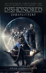 Dishonored: Zersplittert - Adam Christopher