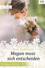 Megan muss sich entscheiden - Kate Hoffmann