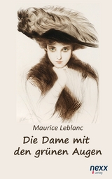 Die Dame mit den gr&uuml;nen Augen. Ein Abenteuer des Ars&egrave;ne Lupin - Maurice Leblanc