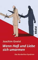 Wenn Ha&szlig; und Liebe sich umarmen -  Joachim Gneist